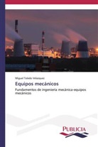 Miguel Toledo Velazquez - Equipos mecánicos