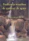 José Miguel Rodríguez Mellado - Problemas resueltos de química de aguas