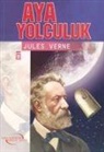 Jules Verne - Aya Yolculuk - Genclik Serisi