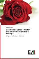Federica Zimei - Unamuno e Lorca: i misteri dell'amore fra Alchimia e Biologia
