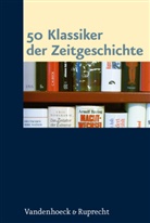 Martin Sabrow, Jürgen Danyel, Jan-Holger Kirsch, Mart Sabrow, Martin Sabrow - 50 Klassiker der Zeitgeschichte