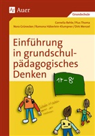 Ramona Häberlein-Klumpner, Dirk Menzel, Corneli Rehle, Cornelia Rehle, Pius Thoma - Einführung in grundschulpädagogisches Denken