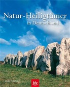 Olaf Schulz - Natur-Heiligtümer in Deutschland