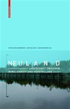 Bettina Dziembowski, Bettina von Dziembowski, Udo Weilacher, Joachim Werren - Neuland: Landschaft zwischen Wirklichkeit und Vorstellung