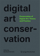 Bernhard Serexhe - Preservation of Digital Art: Theory and Practice