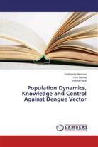 Hin Farooq, Hina Farooq, Sabiha Fazal, Farkhand Manzoor, Farkhanda Manzoor - Population Dynamics, Knowledge and Control Against Dengue Vector