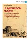Philippe Goudard, Philippe Gouedard, Philippe Gouédard, Philippe (1957-....) Gouédard, Gouedard Philippe, Philippe Gouédard - La méditation taoïste : comprendre les fondements, s'initier à la pratique et s'épanouir intérieurement