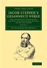 Jakob Steiner, Karl Weierstrass - Jacob Steiner''s Gesammelte Werke