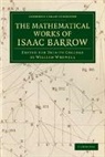 Isaac Barrow, William Whewell - Mathematical Works of Isaac Barrow