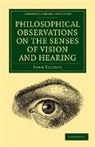 John Elliott - Philosophical Observations on the Senses of Vision and Hearing
