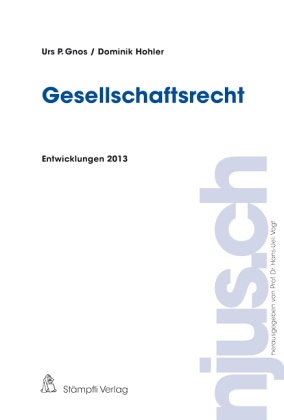 Urs Gnos, Urs P Gnos, Urs P. Gnos, Dominik Hohler - Gesellschaftsrecht, Entwicklungen 2013