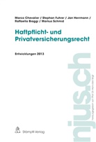 Raffaella Biaggi, Marc Chevalier, Marco Chevalier, Lorena Franceschetti, Stepha Fuhrer, Stephan Fuhrer... - Haftpflicht- und Privatversicherungsrecht, Entwicklungen 2013-6/2014 (f. d. Schweiz)