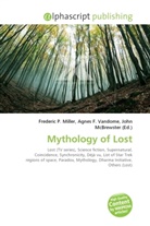 Agne F Vandome, John McBrewster, Frederic P. Miller, Agnes F. Vandome - Mythology of Lost