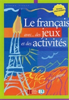 Simone Tibert - Le francais avec des jeux et des activites, Niveau intermediaire