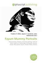 Agne F Vandome, John McBrewster, Frederic P. Miller, Agnes F. Vandome - Fayum Mummy Portraits
