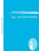 Johann Wolfgang von Goethe - Tag- und Jahreshefte