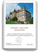 Ulf Bichel, Christian Bunners, Fritz Reuter Gesellschaft, Jürgen Grote, Fritz Reuter - Güstrow - eine Stadt der Dichter