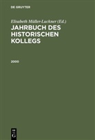 Arnold Esch, Lotha Gall, Lothar Gall, Klaus Hildebrand, Müller-Luckner, Müller-Luckner... - Jahrbuch des Historischen Kollegs: 2000
