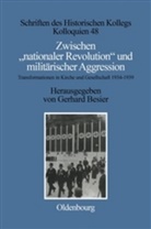 Gerhar Besier, Gerhard Besier - Zwischen 'nationaler Revolution' und militärischer Aggression