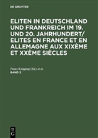 Loui Dupeux, Louis Dupeux, Rainer Hudemann, Franz Knipping - Eliten in Deutschland und Frankreich im 19. und 20 - Band 2: Eliten in Deutschland und Frankreich im 19. und 20. Jahrhundert/Elites en France et en Allemagne aux XIXème et XXème siècles. Band 2. Bd.2