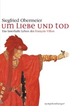 Siegfried Obermeier - Um Liebe und Tod