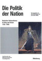 Jör Echternkamp, Jörg Echternkamp, Müller, Müller, Oliver Müller - Die Politik der Nation