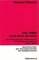 Daniel Giese - Die SED und ihre Armee