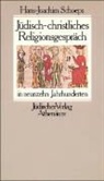 Hans-Joachim Schoeps - Jüdisch-christliches Religionsgespräch in neunzehn Jahrhunderten