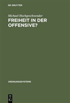 Michael Hochgeschwender - Freiheit in der Offensive?