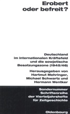 Hartmut Mehringer, Michae Schwartz, Michael Schwartz, Hermann Wentker - Erobert oder befreit?
