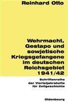 Reinhard Otto - Wehrmacht, Gestapo und sowjetische Kriegsgefangene im deutschen Reichsgebiet 1941/42
