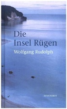 Wolfgang Rudolph, Rudolph Wolfgang, Georg Hülsse, Käthe Miethe - Die Insel Rügen