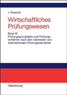 Klaus Von Wysocki - Wirtschaftliches Prüfungswesen - Band III: Prüfungsgrundsätze und Prüfungsverfahren nach den nationalen und internationalen Prüfungsstandards
