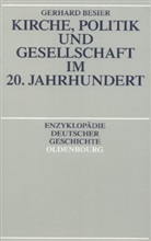 Gerhard Besier - Kirche, Politik und Gesellschaft im 20. Jahrhundert