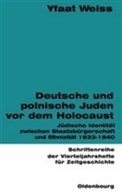 Yfaat Weiss - Deutsche und polnische Juden vor dem Holocaust