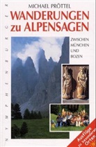 Michael Pröttel - Wanderungen zu Alpensagen