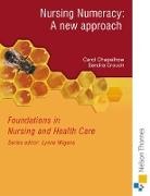 Carol Chapelhow, Carol Chapelhow, Chapelhow Carol, Sandra Crouch, Crouch Sandra - Foundations In Nursing And Health Care Nursing Numeracy