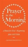 Jim Cotter - Prayer in the Morning