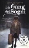 Luca Di Fulvio - La gang dei sogni