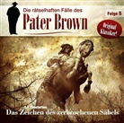 Gilbert K. Chesterton - Pater Brown - Das Zeichen des zerbrochenen Säbels, 1 Audio-CD (Audio book)