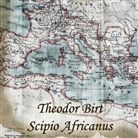 Theodor Birt, Jan Koester - Scipio Africanus, Audio-CD, MP3 (Hörbuch)
