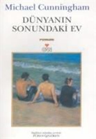 Michael Cunningham - Dünyanin Sonundaki Ev