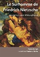 Pierre Kynast - Le Surhomme de Friedrich Nietzsche