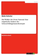 Maike Kalischer - Die Wähler des Front National. Eine empirische Analyse des Scheuch-Klingemann-Konzepts