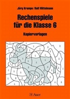Jörg Krampe, Rolf Mittelmann - Rechenspiele für die Klasse 6