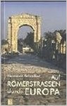 Hermann Schreiber - Auf Römerstraßen durch Europa
