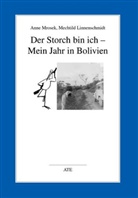 Mechtild Linnenschmidt, Ann Mrosek, Anne Mrosek - Der Storch bin ich - Mein Jahr in Bolivien