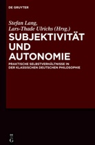 Stefa Lang, Stefan Lang, Ulrichs, Ulrichs, Lars-Thade Ulrichs - Subjektivität und Autonomie