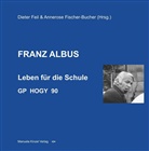 Dieter Feil, Annerose Fischer-Bucher - FRANZ ALBUS - Leben für die Schule - GP HOGY 90