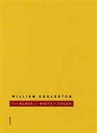 William Eggleston, Eggleston William - From Black and White to Color